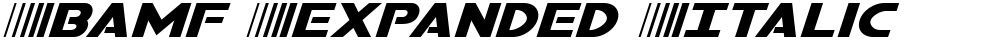 Bamf Expanded Italic
