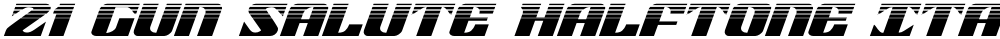 21 Gun Salute Halftone Italic