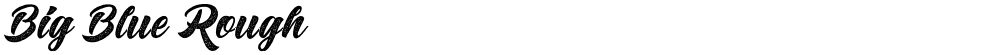 Big Blue Rough