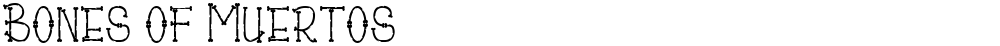 Bones of Muertos