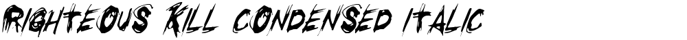 Righteous Kill Condensed Italic