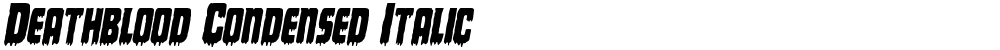 Deathblood Condensed Italic