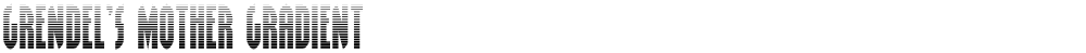 Grendel's Mother Gradient