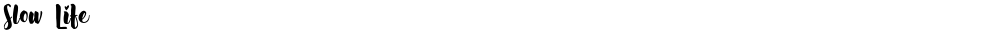 Slow Life
