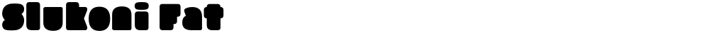 Slukoni Fat