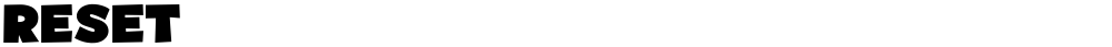 Reset