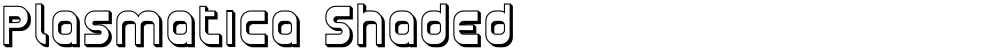Plasmatica Shaded