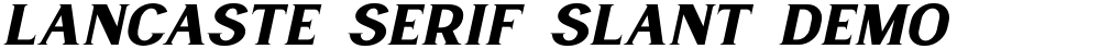 Lancaste Serif Slant Demo