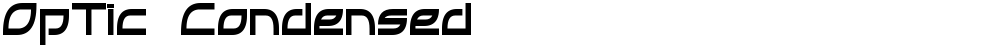 OpTic Condensed