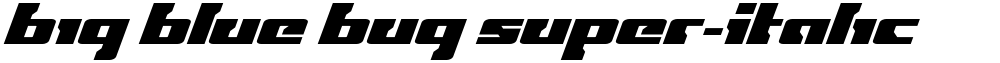 Big Blue Bug Super-Italic