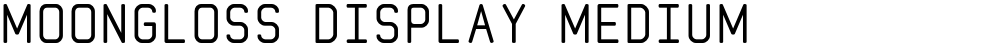 MoonGloss Display Medium
