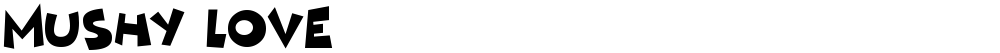 Mushy Love