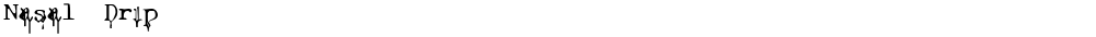 Nasal Drip