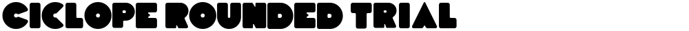 Ciclope Rounded Trial