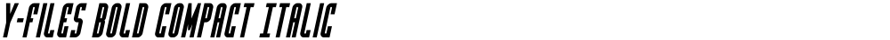 Y-Files Bold Compact Italic