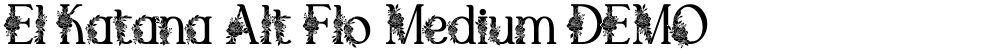 El Katana Alt Flo Medium DEMO