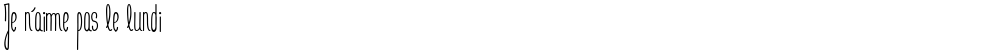 Je n'aime pas le lundi