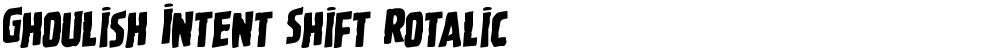 Ghoulish Intent Shift Rotalic