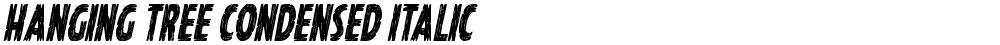 Hanging Tree Condensed Italic