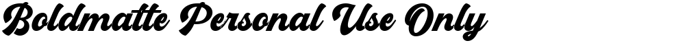 Boldmatte Personal Use Only