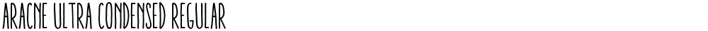 Aracne Ultra Condensed Regular