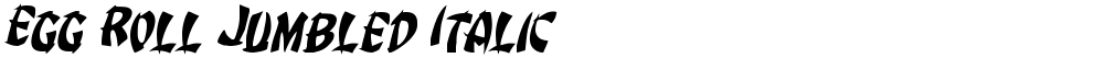 Egg Roll Jumbled Italic