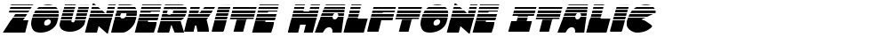 Zounderkite Halftone Italic