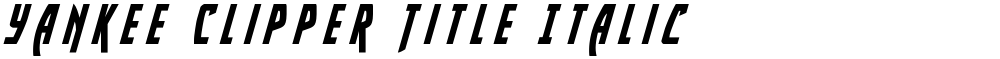 Yankee Clipper Title Italic