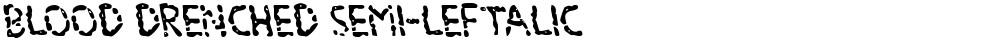 Blood Drenched Semi-Leftalic