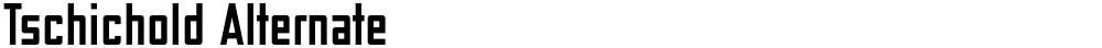Tschichold Alternate