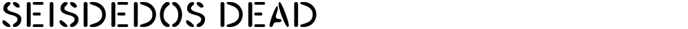 SEISDEDOS DEAD
