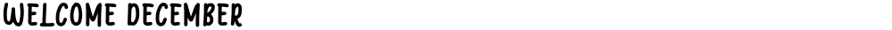 Welcome December