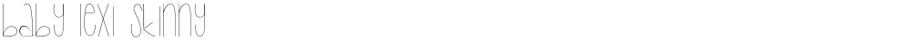 Baby Lexi Skinny