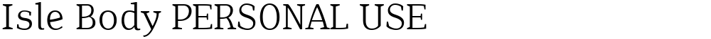 Isle Body PERSONAL USE
