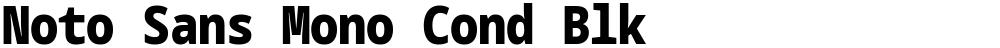 Noto Sans Mono Cond Blk