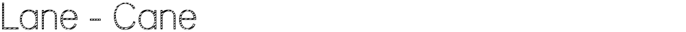 Lane - Cane