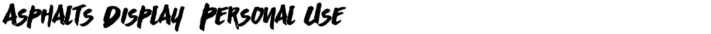 Asphalts Display (Personal Use)