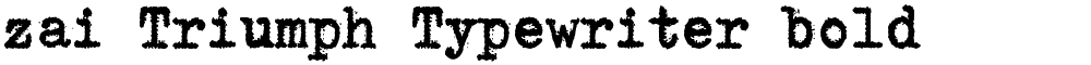 zai Triumph Typewriter bold