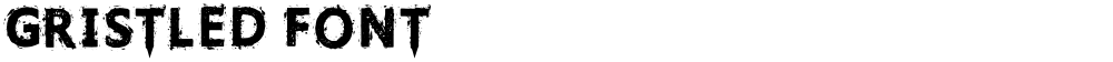 Gristled Font