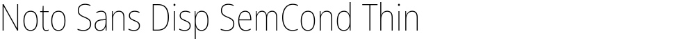 Noto Sans Disp SemCond Thin