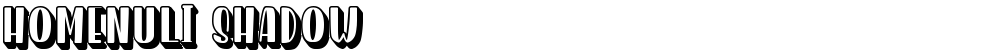 Homenuli Shadow