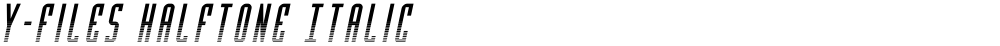 Y-Files Halftone Italic