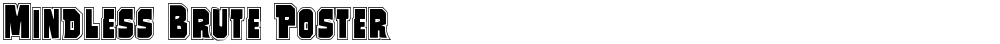 Mindless Brute Poster